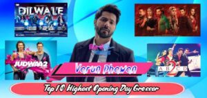 Varun Dhawan's Highest Grossing Opening Day collection
