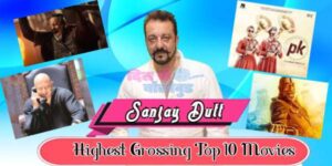 sanjay dutt highest grossing movies,ये है संजय दत्त की सबसे ज्यादा कमाई करने वाली टॉप 10 फ़िल्में